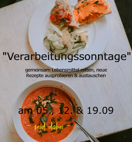Verarbeitungssonntage – gemeinsam Lebensmittel retten – 05./12./19.09
